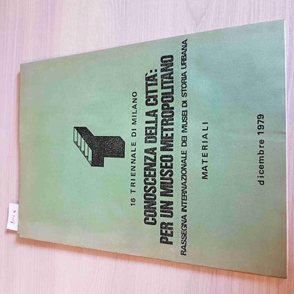 Conoscenza Della Città: Per Un Museo Metropolitano - 16 Triennale Milano 1979 - copertina