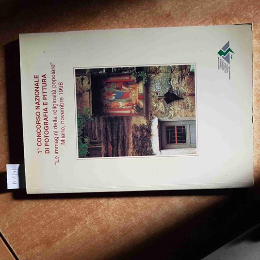 1° CONCORSO DI FOTOGRAFIA E PITTURA le immagini della religiosita popolare 1998 - copertina
