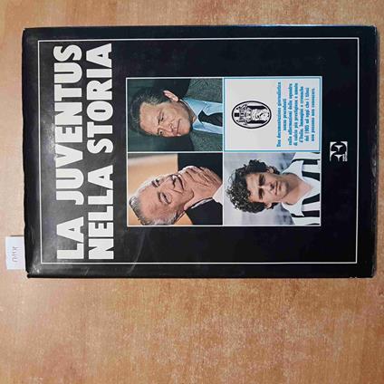 JUVENTUS NELLA STORIA forte editore 1984 platini boniek paolo rossi zoff brio - copertina