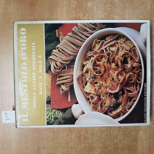 Il MESTOLO D'ORO delle cucine regionali DALL'A ALLA Z 1979 guido mondani - copertina