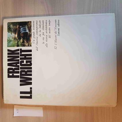 Frank Ll. Wright - I Maestri Del Novecento - Sadea Sansoni - 1970 - copertina