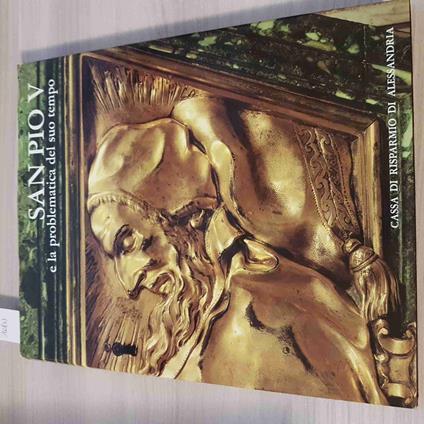 San Pio V E La Problematica Del Suo Tempo-Cassa Di Risparmio Di Alessandria-1985 - copertina