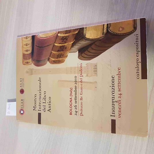 Mostra Internazionale Del Libro Antico Bologna Catalogo Espositori 2010 - copertina