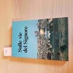 SULLE VIE DEL SIGNORE libro di preghiere 1995 ENTE PELLEGRINAGGI PAOLINI