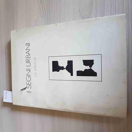 I Segni Urbani La Strada - Istituto Statale D'Arte Apolloni Fano 1980 - copertina
