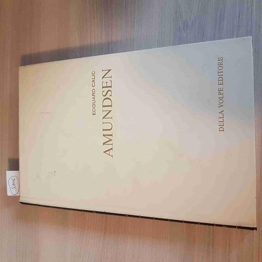 Amundsen - Edouard Calic - Della Volpe - 1966 - Edouard Calic - copertina