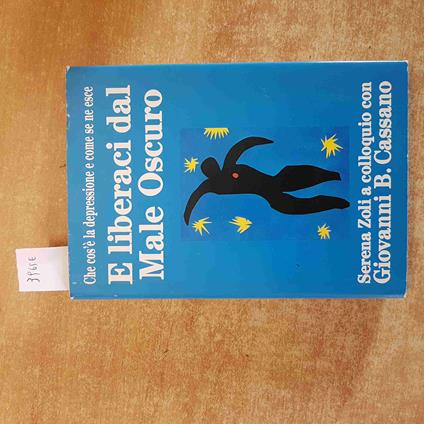E LIBERACI DAL MALE OSCURO cos'è la depressione e come se ne esce  CASSANO - Giovanni B. Cassano - copertina
