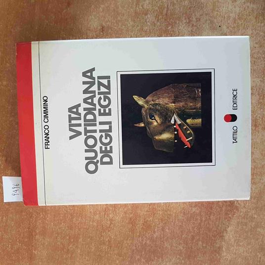 VITA QUOTIDIANA DEGLI EGIZI Franco Cimmino 1973 TATTILO EDITRICE - Franco Cimmino - copertina
