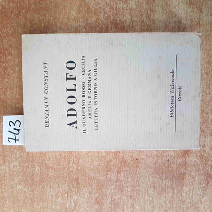 BENJAMIN CONSTANT Adolfo Il quaderno rosso Cecilia Amelia Giulia1953 BUR RIZZOLI - Benjamin Constant - copertina