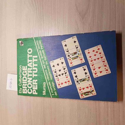 Bridge Contratto Per Tutti - Ely Culbertson - Mursia - 1981 - Ely Culbertson - copertina
