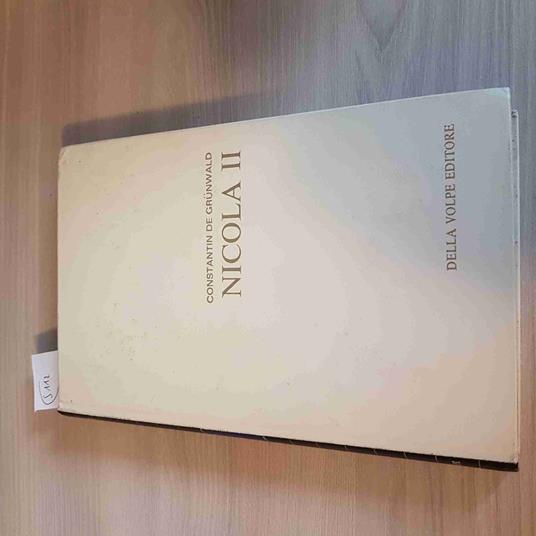 Nicola Ii - Constantin De Grunwald - Della Volpe - 1966 - Constantin De Grunwald - copertina