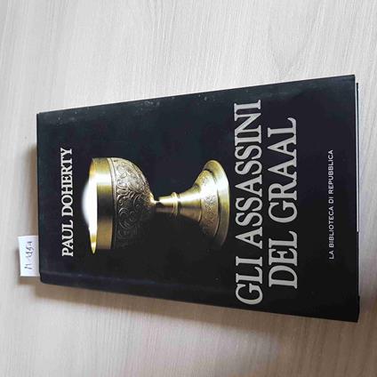 Gli ASSASSINI DEL GRAAL - PAUL DOHERTY - REPUBBLICA - 2005 thriller - Paul Doherty - copertina