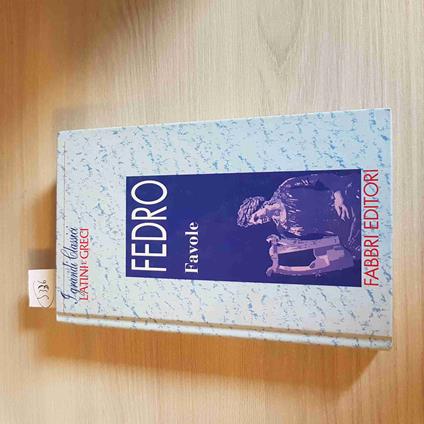 Favole - Fedro - I Grandi Classici Greci E Latini - Fabbri - 1995 - Fedro - copertina