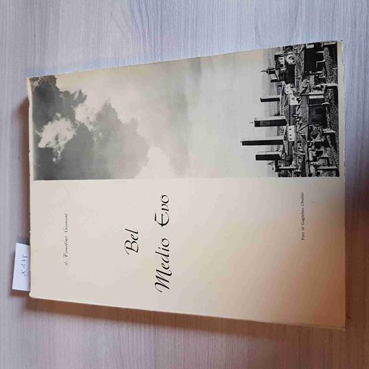 BEL MEDIO EVO - II EDIZIONE - FAUSTINO GIANANI - 1979 pavia pavese chiolini - Faustino Gianani - copertina