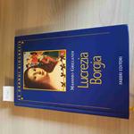 Lucrezia Borgia - Massimo Grillandi - Fabbri Editori - 2000