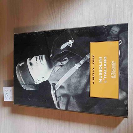 MUSSOLINI L'ITALIANO - AURELIO LEPRE - IL GIORNALE - 1995 fascismo fascisti - Aurelio Lepre - copertina