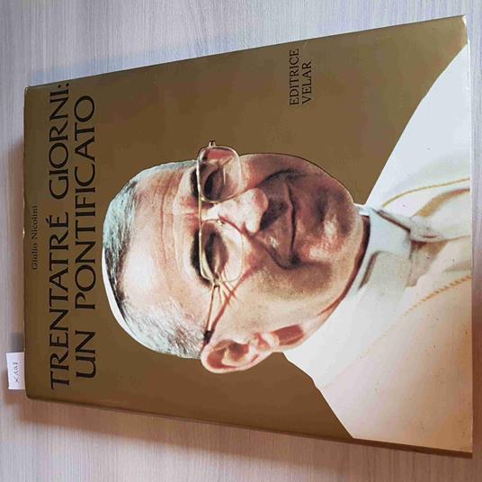 TRENTATRè GIORNI: UN PONTIFICATO ALBINO LUCIANI - Giulio Nicolini VELAR - Giulio Nicolini - copertina