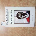 PIER PAOLO PASOLINI LE BELLE BANDIERE l'unità editori riuniti 1991