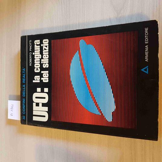 Ufo: La Congiura Del Silenzio - Roberto Pinotti - Armenia - 1974 - Roberto Pinotti - copertina