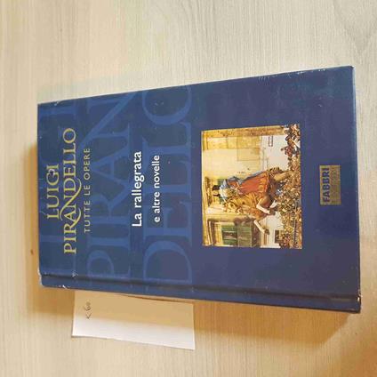 Rallegrata E Altre Novelle - Pirandello Tutte Le Opere - Fabbri - Luigi Pirandello - copertina