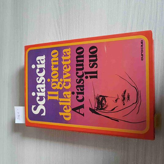 Il Giorno Della Civetta A Ciascuno Il Suo - Leonardo Sciascia - Euroclub - 1977 - Leonardo Sciascia - copertina