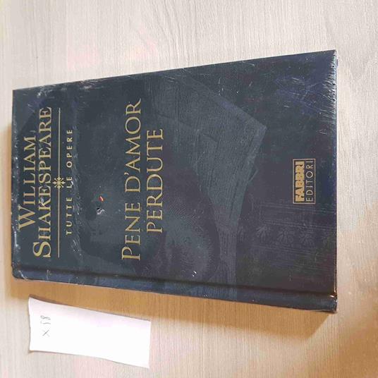 Penne D'Amor Perdute - William Shakespeare Tutte Le Opere - Fabbri Editore - William Shakespeare - copertina