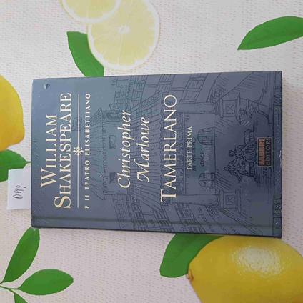 Tamerlano Parte Prima - Cristopher Marlowe - William Shakespeare - Fabbri - 2003 - William Shakespeare - copertina