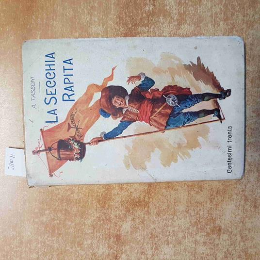 SECCHIA RAPITA - ALESSANDRO TASSONI 1910 EDITRICE BIETTI centesimi trenta - Alessandro Tassoni - copertina