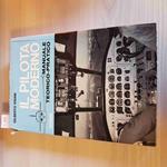 Il PILOTA MODERNO MANUALE TEORICO PRATICO - GILBERTO VISANI aviazion MURSIA 1973