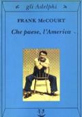 Che paese, l’America