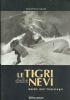 Le tigri delle nevi. Guide dell’Himalaya