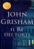 Il re dei torti - John Grisham - copertina