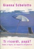 Ti ricordi, papà ? - Gianna Schelotto - copertina