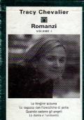 Romanzi. Vol. 1. La vergine azzurra, La ragazza con l’orecchino di perla, Quando cadono gli angeli, La dama e ll’unicorno - Tracy Chevalier - copertina