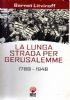 Lunga Strada Per Gerusalemme 1789-1948
