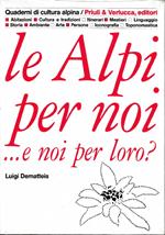Le Alpi per noi... e noi per loro?