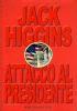 Attacco al Presidente - Jack Higgins - copertina