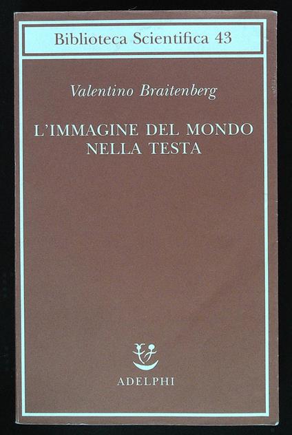 L' immagine del mondo nella testa - Valentino Braitenberg - copertina