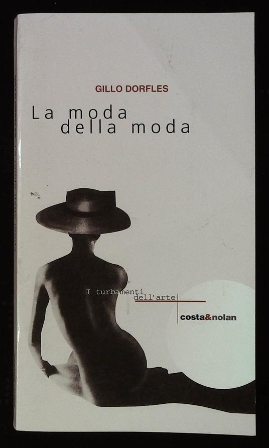 moda della moda. Con dedica autografa dell'autore a nome Gillo - Gillo Dorfles - copertina
