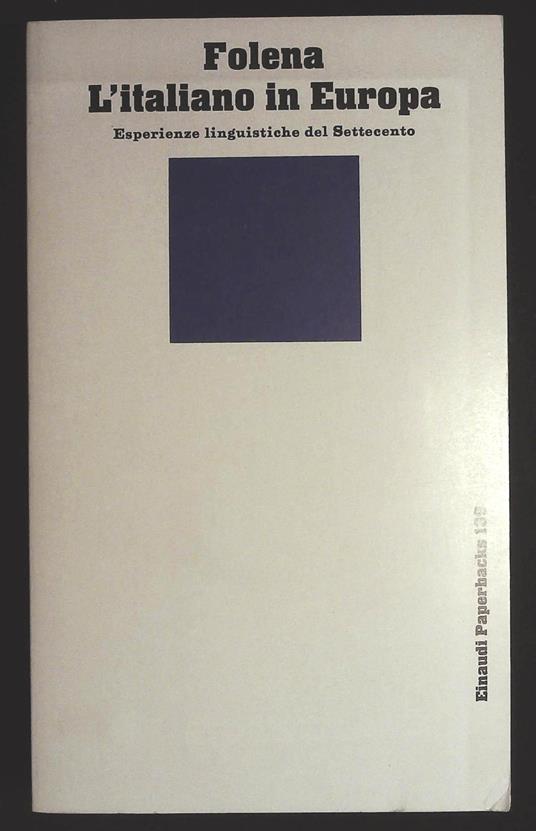 L' italiano in Europa. Esperienze linguistiche del Settecento - Gianfranco Folena - copertina