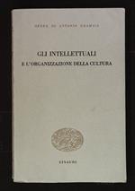 Gli intellettuali e l'organizzazione della cultura