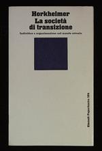 società di transizione. Individuo e organizzazione nel mondo attuale