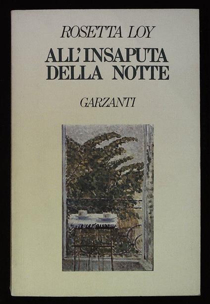 All'insaputa della notte. Con dedica autografa dell'autrice a firma Rosetta - Rosetta Loy - copertina
