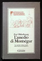 L' assedio di Montségur. La crociata contro i catari nella Francia del Medioevo