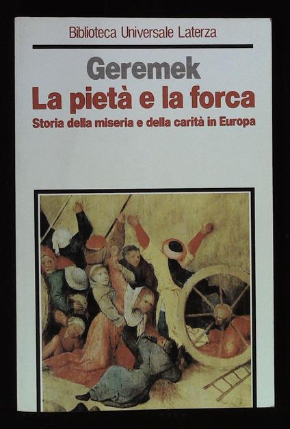 pietà e la forca. Storia della miseria e della carità in Europa - Bronislaw Geremek - copertina