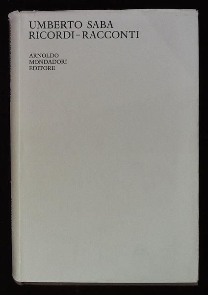 Ricordi - Racconti. 1910 - 1947 - Umberto Saba - copertina