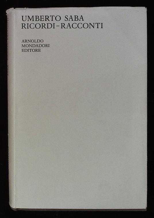 Ricordi - Racconti. 1910 - 1947 - Umberto Saba - copertina