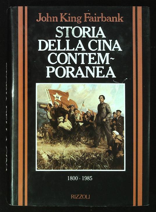 Storia della Cina contemporanea. 1800-1985 - John K. Fairbank - copertina