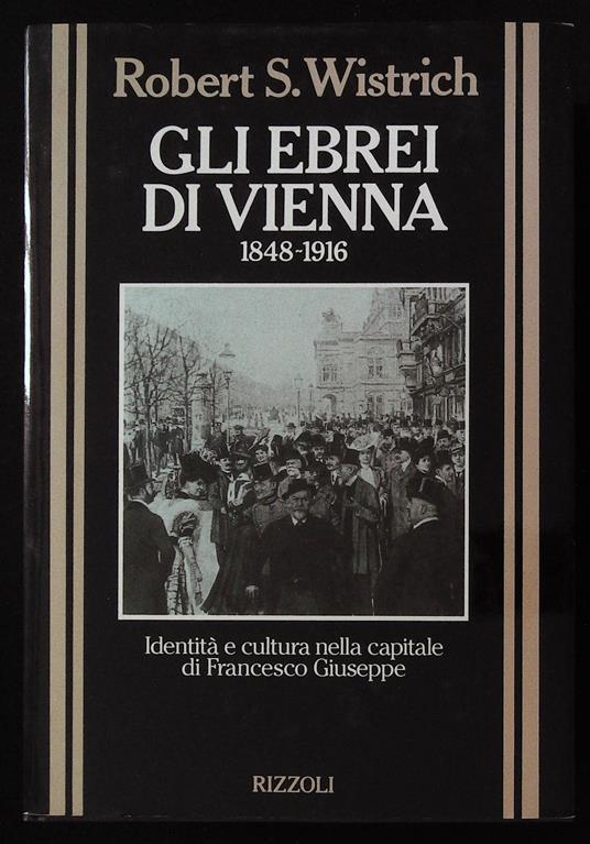 Gli ebrei di Vienna 1848 - 1916 - Robert S. Wistrich - copertina