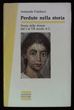 Perdute nella storia. Storia delle donne dal I al VII seclo d. C